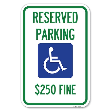 Signmission Reserved Parking $250 Fine With Graphic Heavy-Gauge Aluminum Sign, 12" x 18", A-1218-23165 A-1218-23165